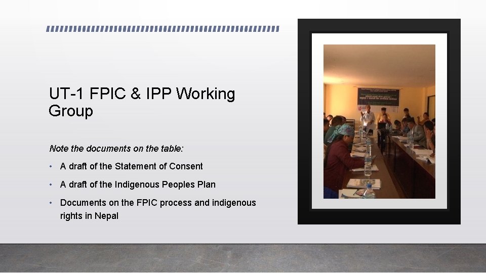 UT-1 FPIC & IPP Working Group Note the documents on the table: • A