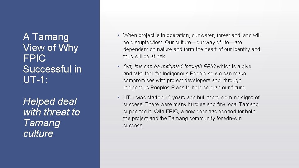 A Tamang View of Why FPIC Successful in UT-1: • When project is in