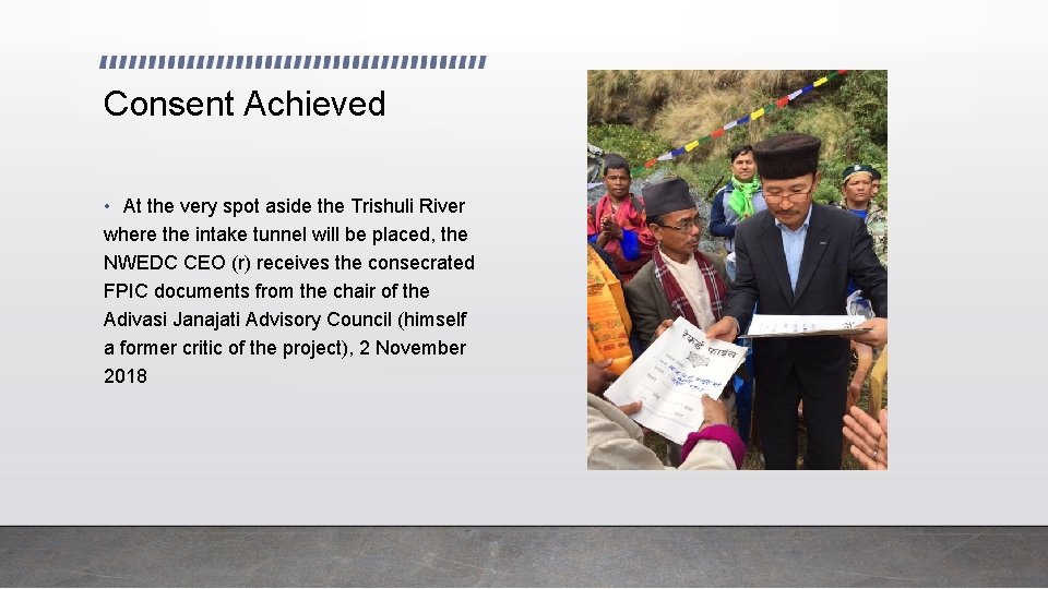 Consent Achieved • At the very spot aside the Trishuli River where the intake