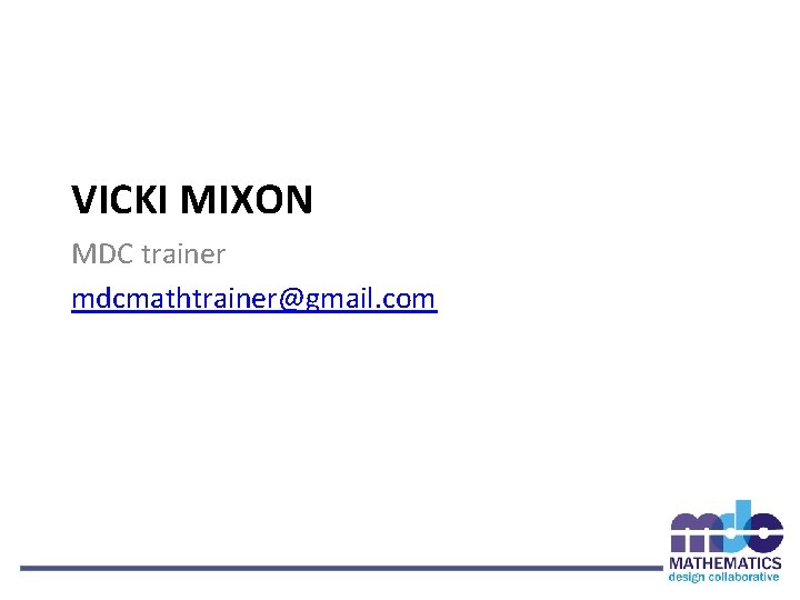 VICKI MIXON MDC trainer mdcmathtrainer@gmail. com 