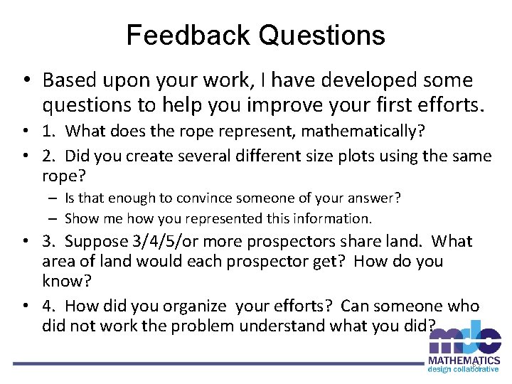Feedback Questions • Based upon your work, I have developed some questions to help