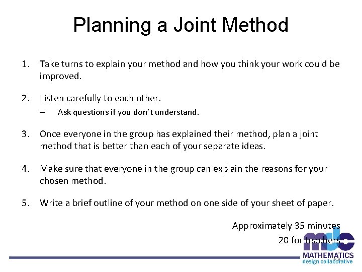 Planning a Joint Method 1. Take turns to explain your method and how you