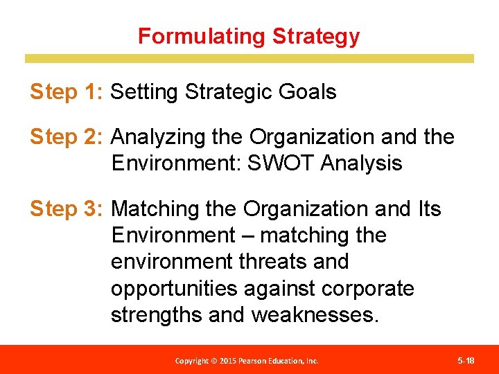 Formulating Strategy Step 1: Setting Strategic Goals Step 2: Analyzing the Organization and the