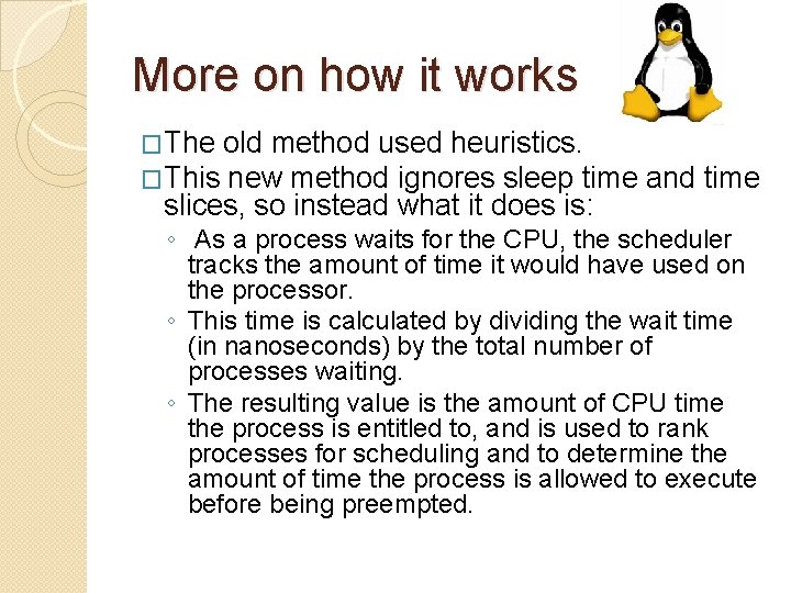 More on how it works �The old method used heuristics. �This new method ignores