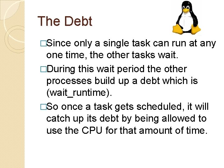The Debt �Since only a single task can run at any one time, the