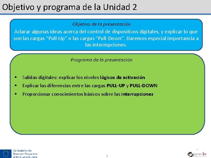 Objetivo y programa de la Unidad 2 Objetivo de la presentación Aclarar algunas ideas