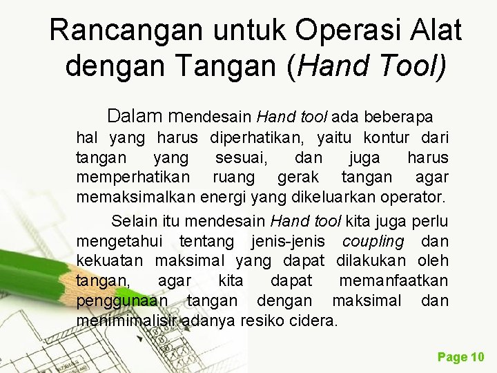 Rancangan untuk Operasi Alat dengan Tangan (Hand Tool) Dalam mendesain Hand tool ada beberapa
