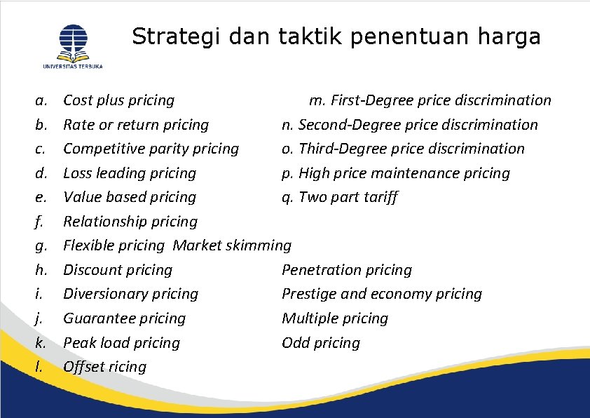 Strategi dan taktik penentuan harga a. b. c. d. e. f. g. h. i.