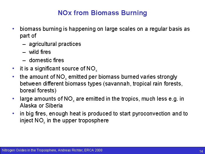 NOx from Biomass Burning • biomass burning is happening on large scales on a