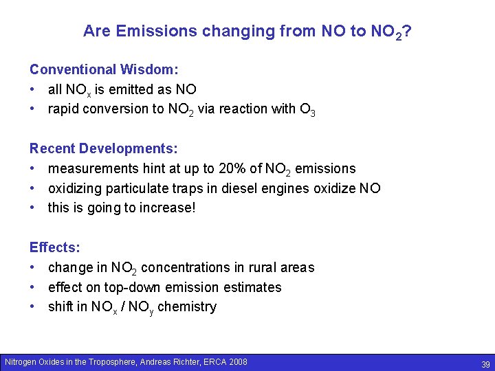 Are Emissions changing from NO to NO 2? Conventional Wisdom: • all NOx is