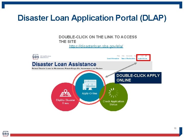 Disaster Loan Application Portal (DLAP) DOUBLE-CLICK ON THE LINK TO ACCESS THE SITE https: