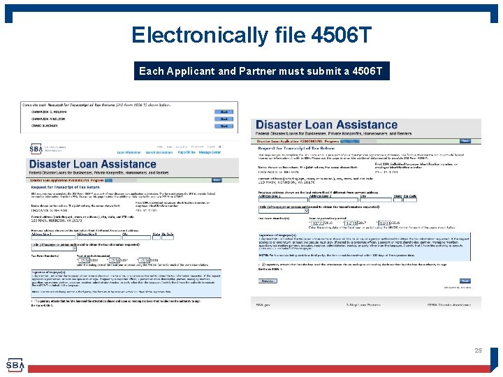 Electronically file 4506 T Each Applicant and Partner must submit a 4506 T 25