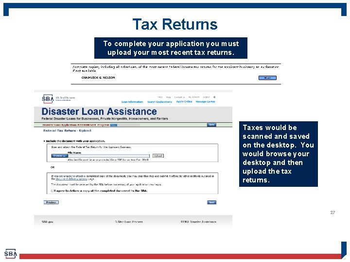 Tax Returns To complete your application you must upload your most recent tax returns.
