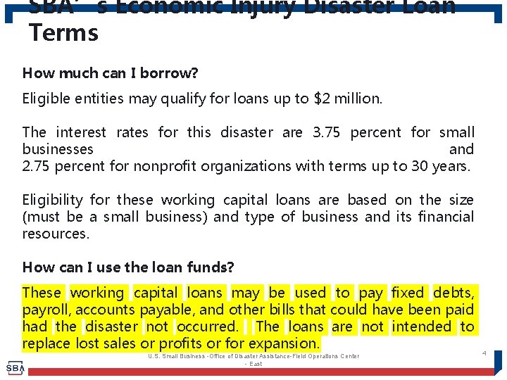 SBA’s Economic Injury Disaster Loan Terms How much can I borrow? Eligible entities may