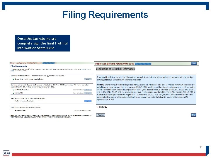 Filing Requirements Once the tax returns are complete sign the final Truthful Information Statement.