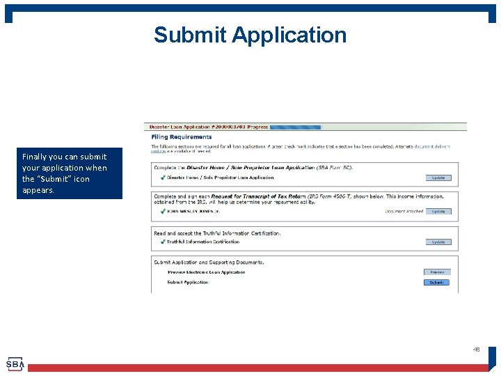 Submit Application Finally you can submit your application when the “Submit” icon appears. 48
