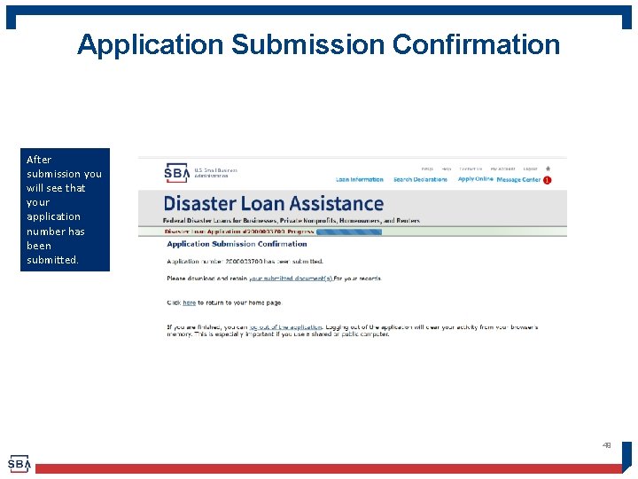 Application Submission Confirmation After submission you will see that your application number has been