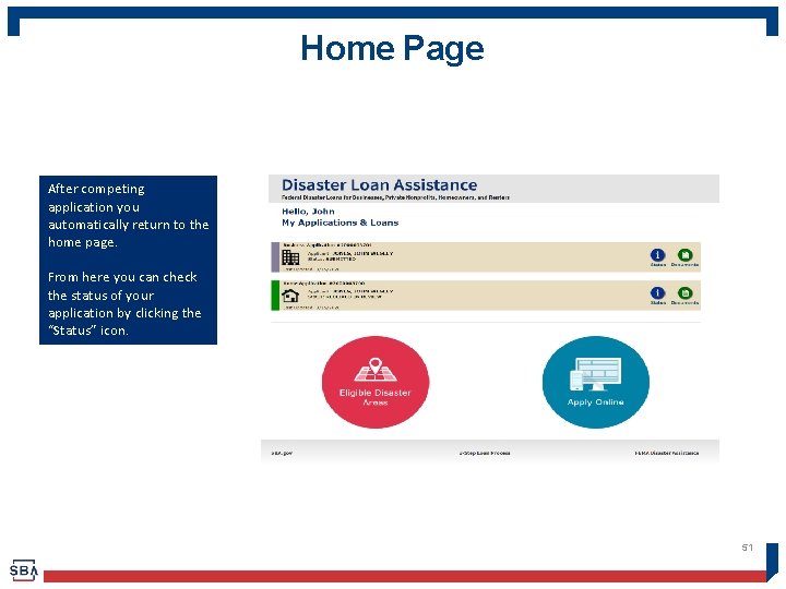 Home Page After competing application you automatically return to the home page. From here
