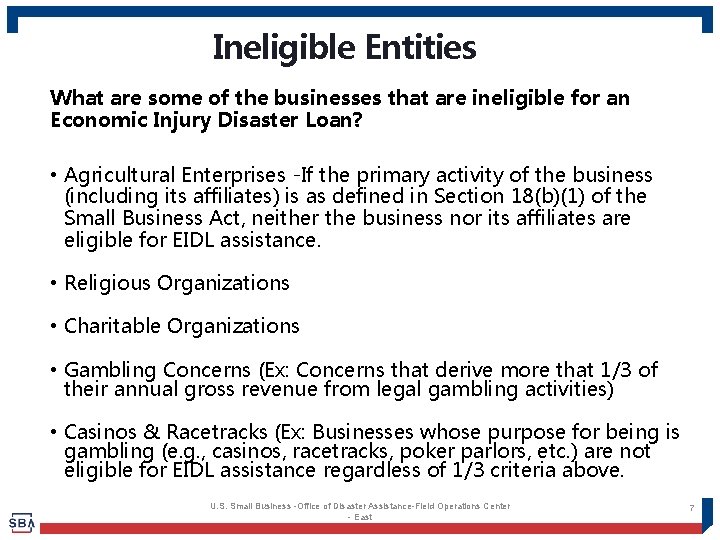 Ineligible Entities What are some of the businesses that are ineligible for an Economic