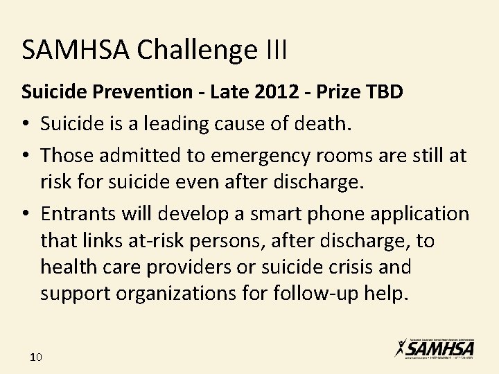 SAMHSA Challenge III Suicide Prevention - Late 2012 - Prize TBD • Suicide is