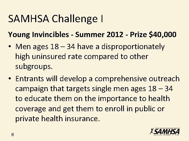 SAMHSA Challenge I Young Invincibles - Summer 2012 - Prize $40, 000 • Men