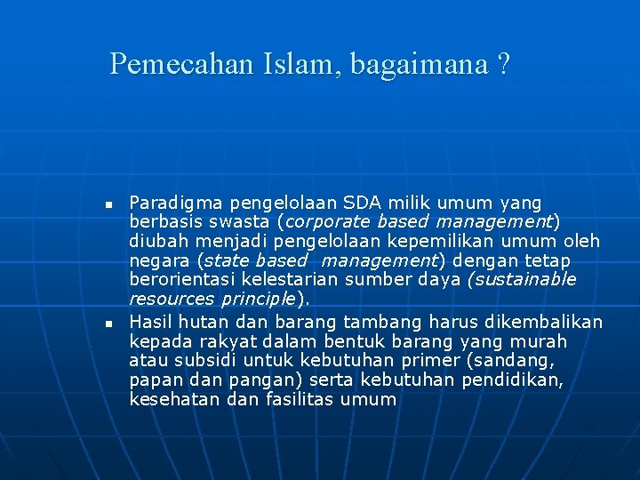 Pemecahan Islam, bagaimana ? n n Paradigma pengelolaan SDA milik umum yang berbasis swasta