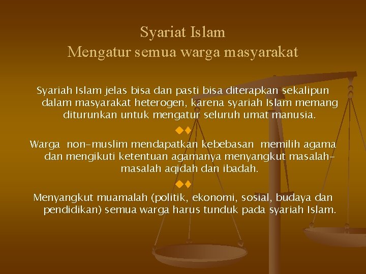 Syariat Islam Mengatur semua warga masyarakat Syariah Islam jelas bisa dan pasti bisa diterapkan