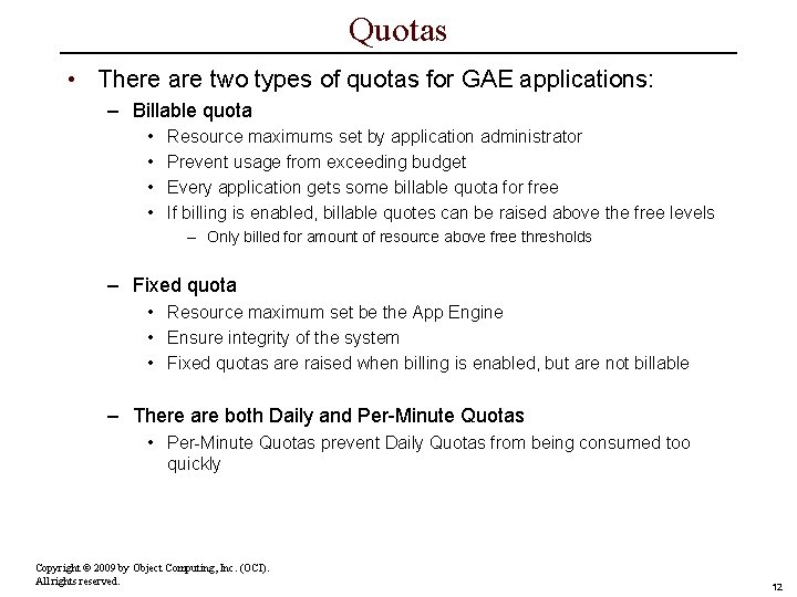 Quotas • There are two types of quotas for GAE applications: – Billable quota