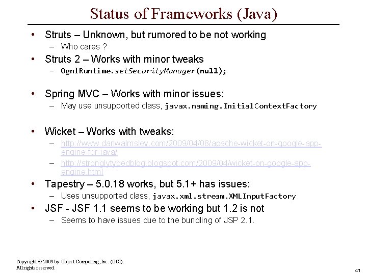 Status of Frameworks (Java) • Struts – Unknown, but rumored to be not working