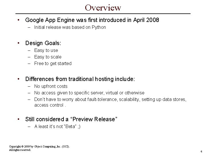 Overview • Google App Engine was first introduced in April 2008 – Initial release