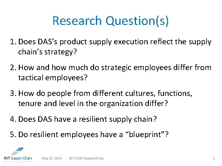 Research Question(s) 1. Does DAS’s product supply execution reflect the supply chain’s strategy? 2.