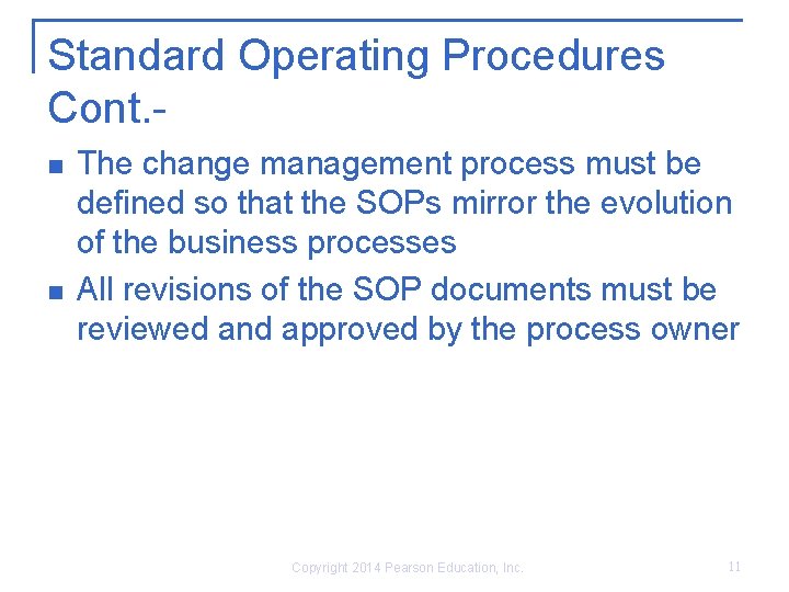 Standard Operating Procedures Cont. n n The change management process must be defined so