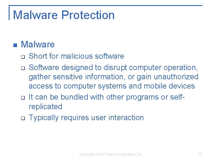 Malware Protection n Malware q q Short for malicious software Software designed to disrupt