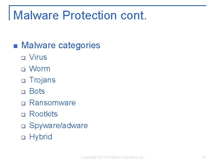 Malware Protection cont. n Malware categories q q q q Virus Worm Trojans Bots