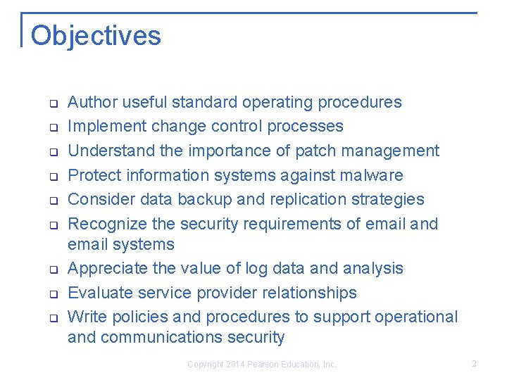 Objectives q q q q q Author useful standard operating procedures Implement change control