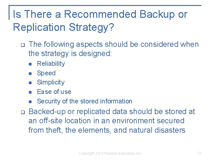 Is There a Recommended Backup or Replication Strategy? q The following aspects should be