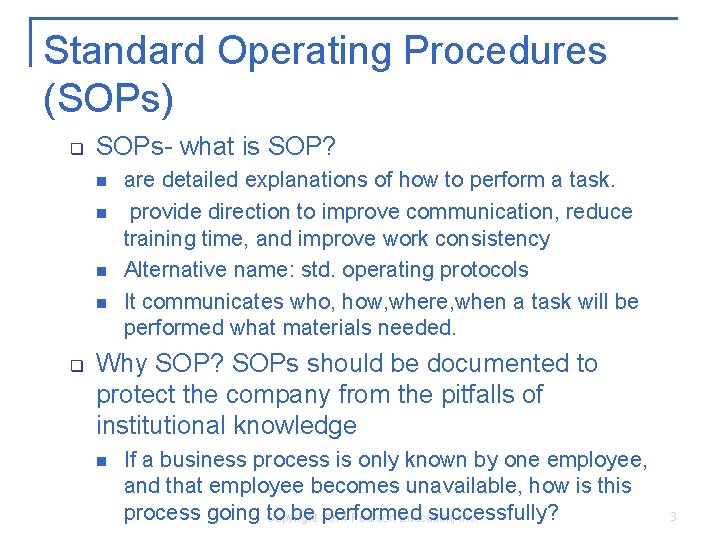 Standard Operating Procedures (SOPs) q SOPs- what is SOP? n n q are detailed