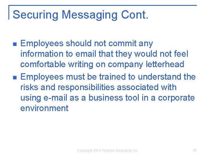 Securing Messaging Cont. n n Employees should not commit any information to email that