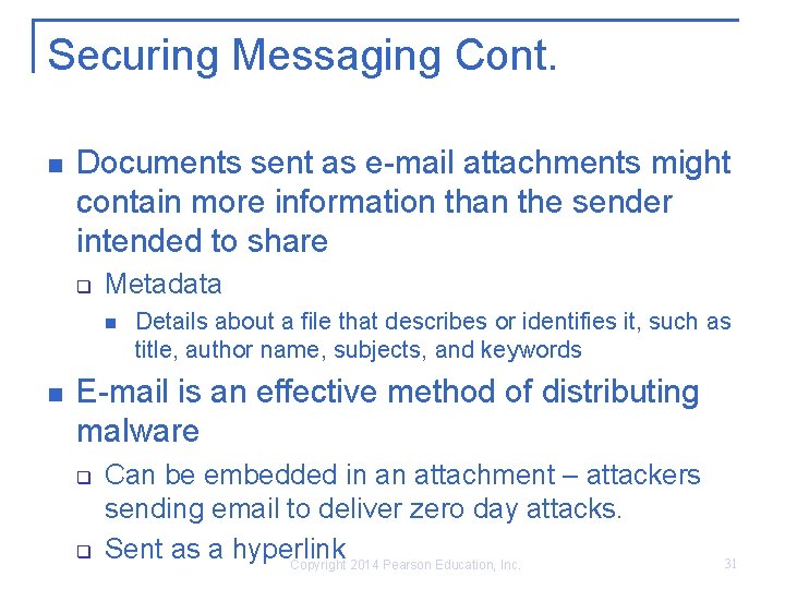 Securing Messaging Cont. n Documents sent as e-mail attachments might contain more information than