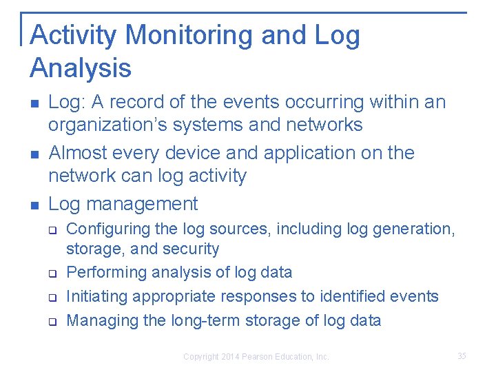 Activity Monitoring and Log Analysis n n n Log: A record of the events