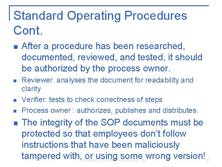 Standard Operating Procedures Cont. n n n After a procedure has been researched, documented,