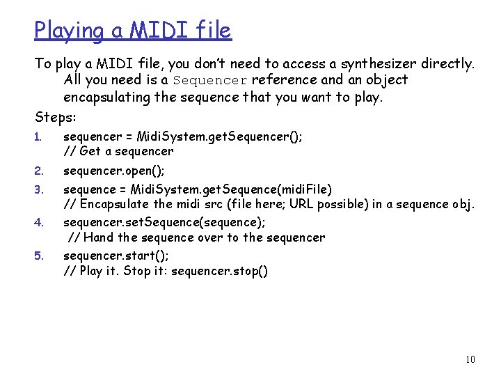 Playing a MIDI file To play a MIDI file, you don’t need to access
