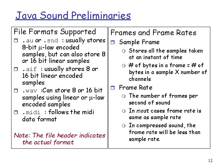 Java Sound Preliminaries File Formats Supported Frames and Frame Rates r. au or. snd