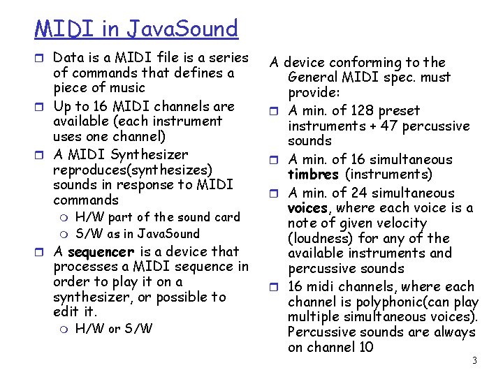 MIDI in Java. Sound r Data is a MIDI file is a series of