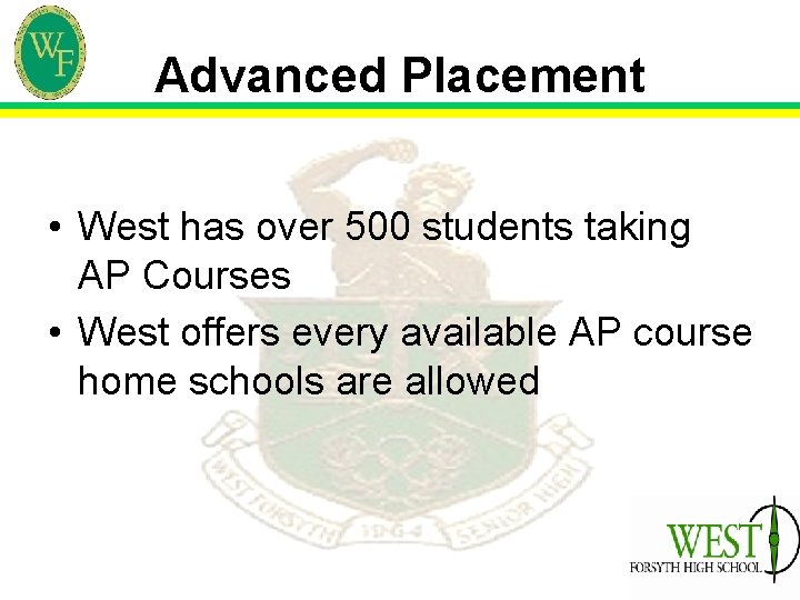 Advanced Placement • West has over 500 students taking AP Courses • West offers