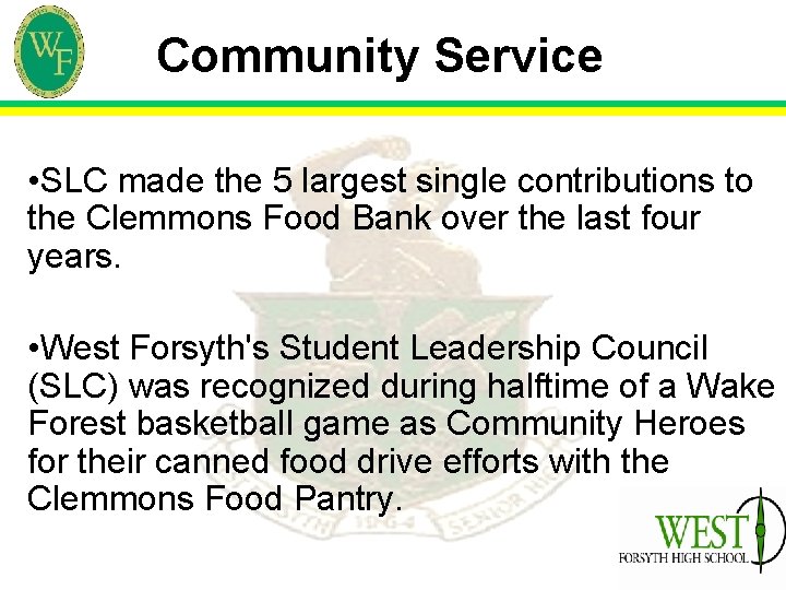 Community Service • SLC made the 5 largest single contributions to the Clemmons Food