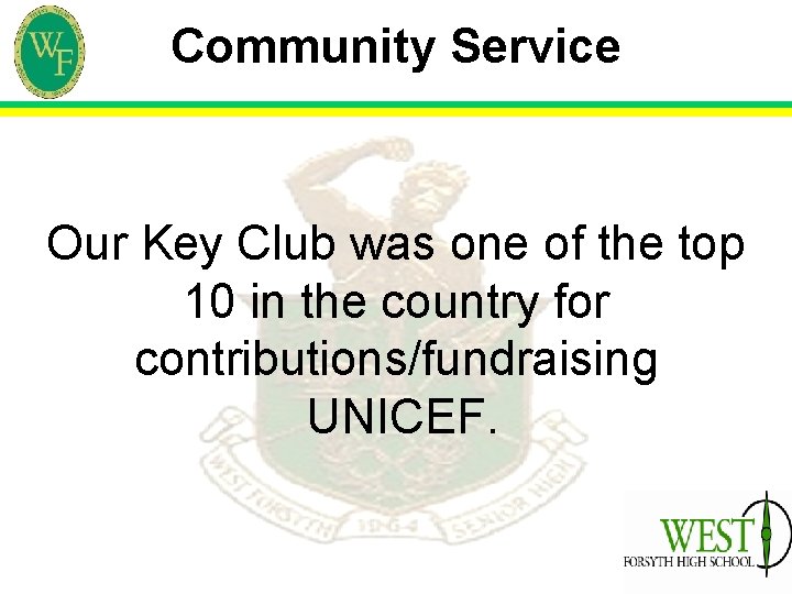 Community Service Our Key Club was one of the top 10 in the country