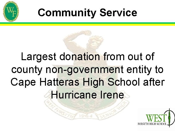 Community Service Largest donation from out of county non-government entity to Cape Hatteras High