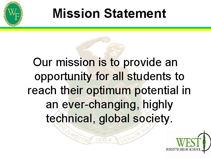  Mission Statement Our mission is to provide an opportunity for all students to