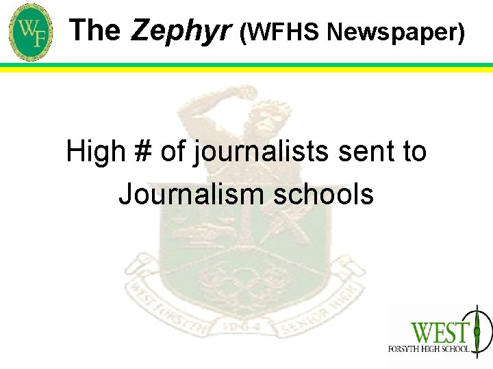 The Zephyr (WFHS Newspaper) High # of journalists sent to Journalism schools 
